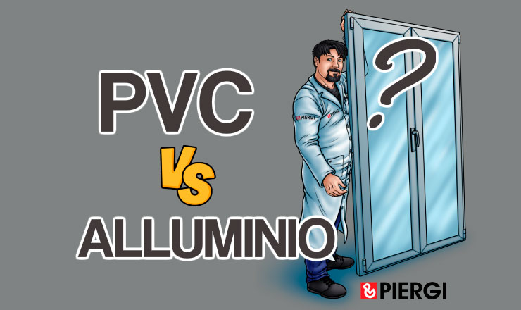 PVC o Alluminio?